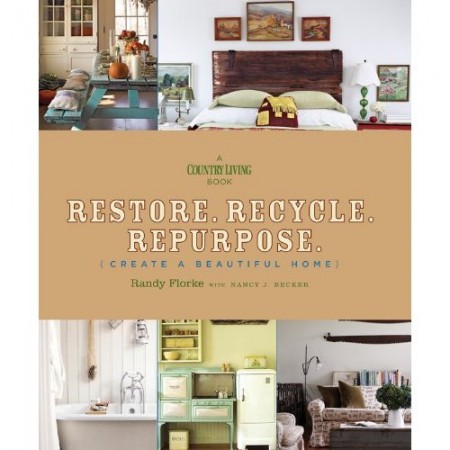 Restore. Recycle. Repurpose. {Create a Beautiful Home}